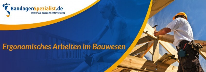 ergonomisches arbeiten im bauwesen