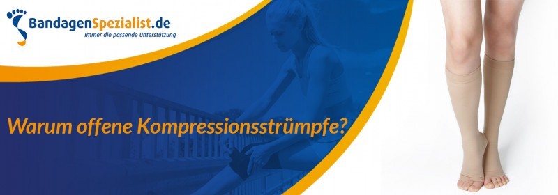 warum offene kompressionsstrumpfe