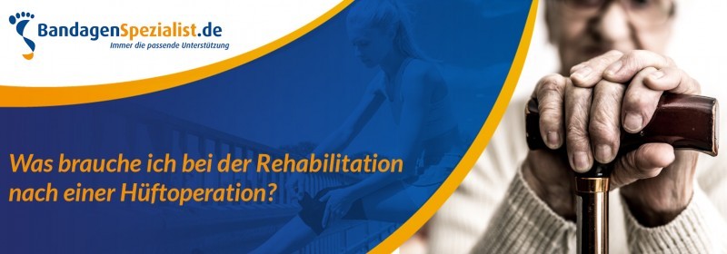 was brauche ich bei der rehabilitation nach einer huftoperation