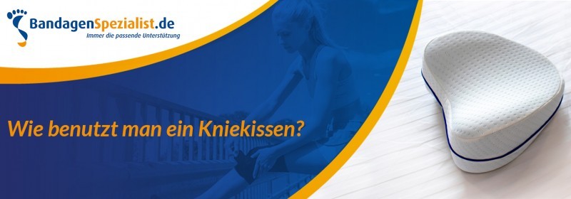 wie benutzt man ein kniekissen